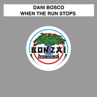 Dani Bosco - When The Run Stops