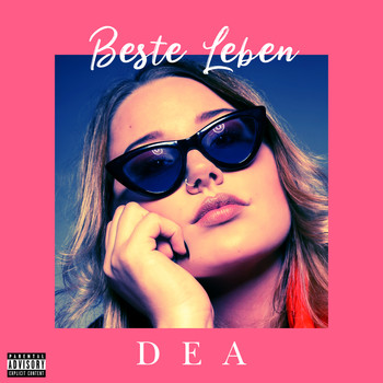 Dea - Beste Leben (Explicit)