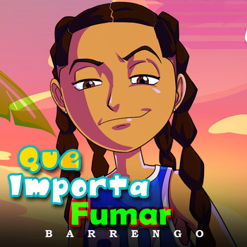 Barrengo / - Que Importa Fumar