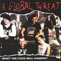 A Global Threat - What the Fuck Will Change? (Explicit)