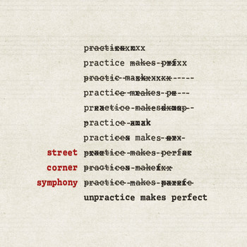 Street Corner Symphony - Unpractice Makes Perfect