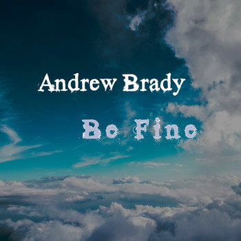 Andrew Brady / - Be Fine