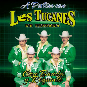 Los Tucanes De Tijuana - A Pistear Con Los Tucanes