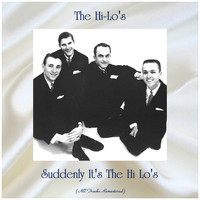 The Hi-Lo's - Suddenly It's The Hi Lo's (Remastered 2019)