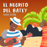 Alberto Beltran - El Negrito del Batey