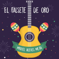 Miguel Aceves Mejía - El Falsete de Oro