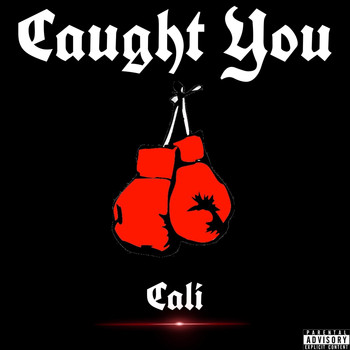 Cali - Caught You (Explicit)