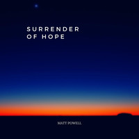 Matt Powell - Surrender of Hope