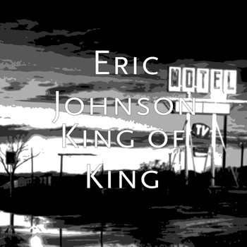 Eric Johnson - King of King