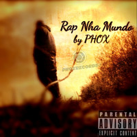 PHOX - Rap Nha Mundo (Explicit)
