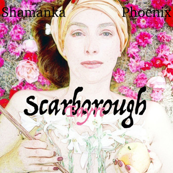Shamanka Phoenix / - Scarborough Fayre