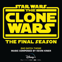 Kevin Kiner - Bad Batch Theme (From "Star Wars: The Clone Wars - The Final Season")