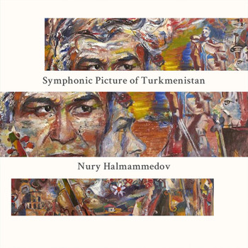 Nury Halmammedov / - Symphonic Picture of Turkmenistan