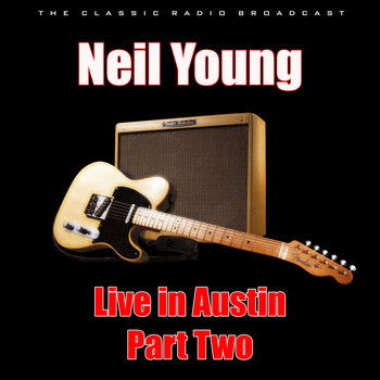 Neil Young - Live in Austin Part Two (Live)
