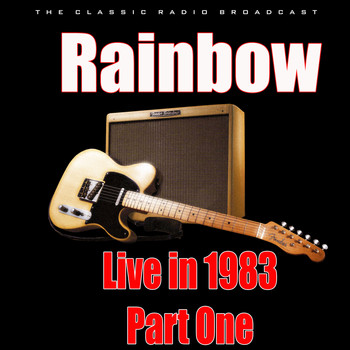 Rainbow - Live in 1983- Part One (Live)