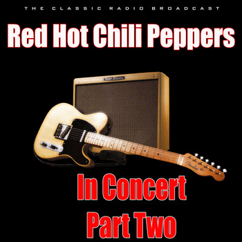 Red Hot Chili Peppers - In Concert - Part Two (Live)