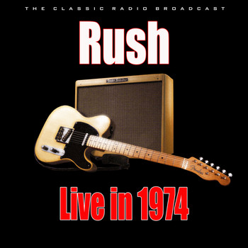 Rush - Live in 1974 (Live)