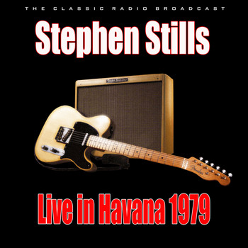 Stephen Stills - Live in Havana 1979 (Live)