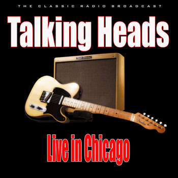 Talking Heads - Live in Chicago (Live)