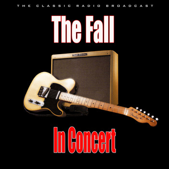 The Fall - In Concert (Live)