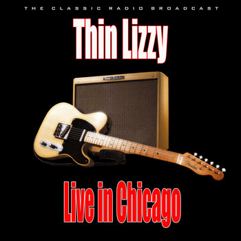 Thin Lizzy - Live in Chicago (Live)