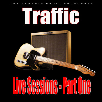 Traffic - Live Sessions - Part One (Live)