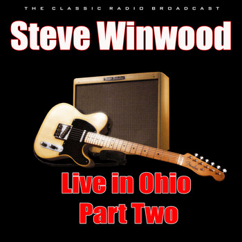 Steve Winwood - Live in Ohio - Part Two (Live)