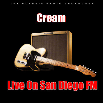 Cream - Live On San Diego FM (Live)