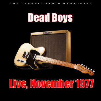 Dead Boys - Live, November 1977 (Live)