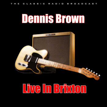 Dennis Brown - Live In Brixton (Live)
