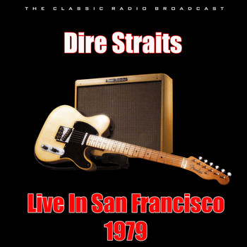 Dire Straits - Live In San Francisco 1979 (Live)
