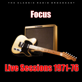 Focus - Live Sessions 1971-76 (Live)