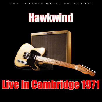 Hawkwind - Live In Cambridge 1971 (Live)