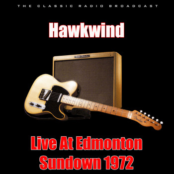 Hawkwind - Live At Edmonton Sundown 1972 (Live)