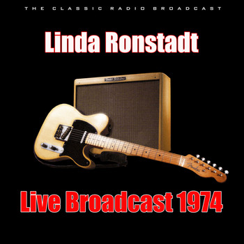 Linda Ronstadt - Live Broadcast 1974 (Live)