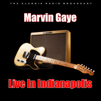 Marvin Gaye - Live In Indianapolis (Live)