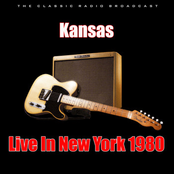 Kansas - Live In New York 1980 (Live)