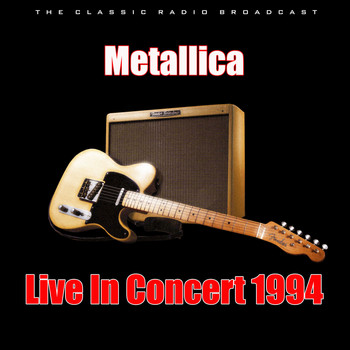 Metallica - Live In Concert 1994 (Live)