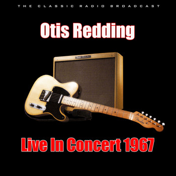 Otis Redding - Live In Concert 1967 (Live)