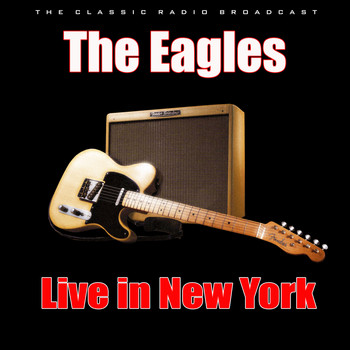 The Eagles - Live in New York (Live)