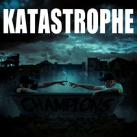 Katastrophe - Champions (Explicit)