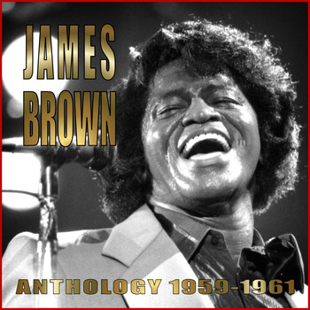 James Brown - Anthology 1956-1961