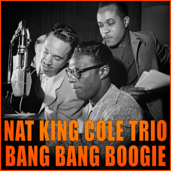 Nat King Cole Trio - Bang Bang Boogie