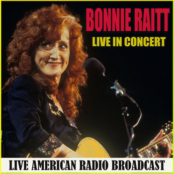 Bonnie Raitt - Live in Concert (Live)