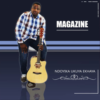 Magazine - Ndoyika Ukuya Ekhaya