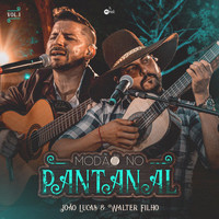 João Lucas e Walter Filho - Modão no Pantanal, Vol. 1