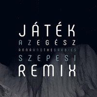 Anna and the Barbies - Játék az egész (Szepesi Remix)