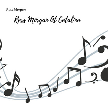 Russ Morgan - Russ Morgan at Catalina