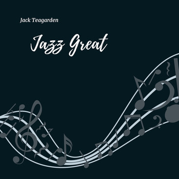 Jack Teagarden - Jazz Great