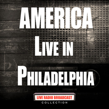 America - Live In Philadelphia (Live)